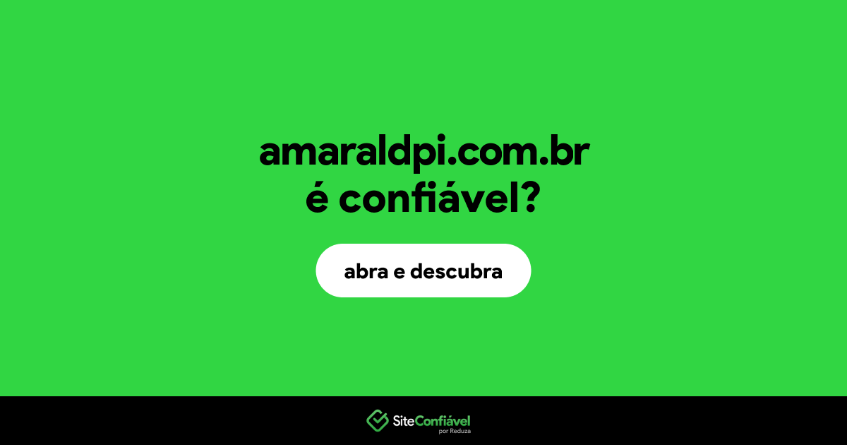 O site amaraldpi.com.br é confiável?