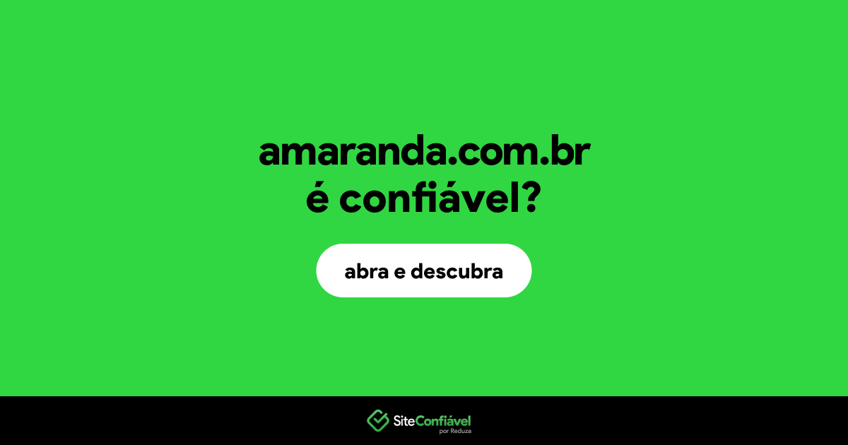 O site amaranda.com.br é confiável?