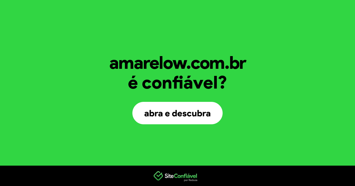 O site amarelow.com.br é confiável?