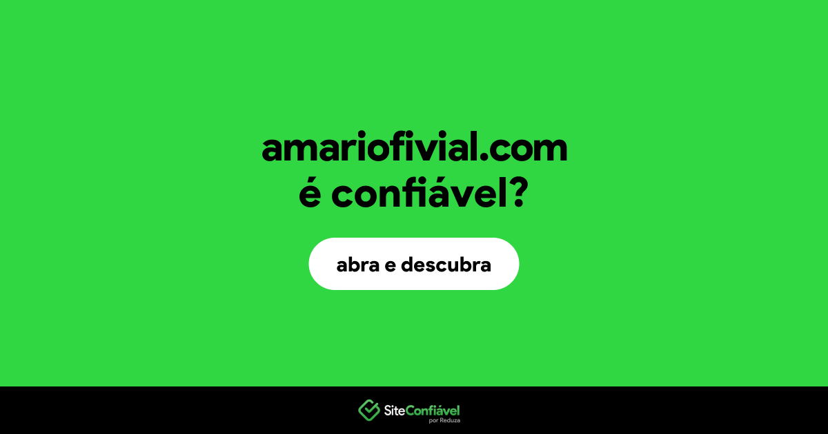 O site amariofivial.com é confiável?