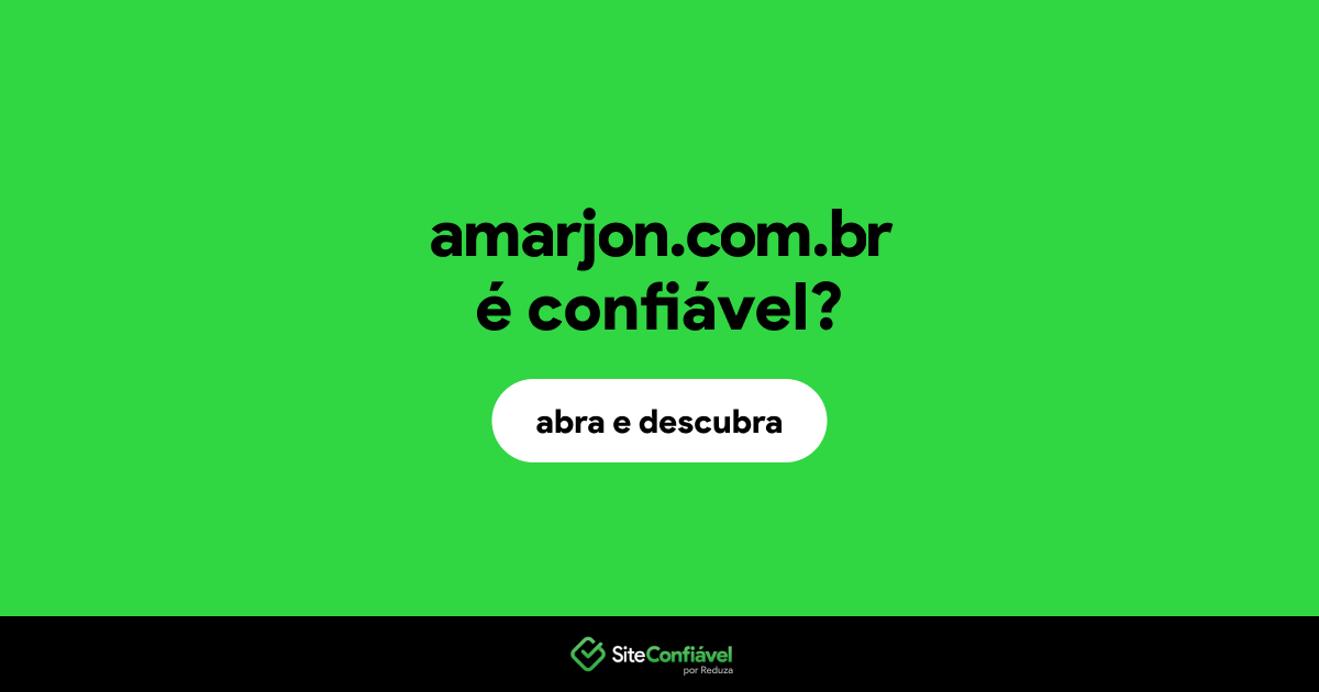 O site amarjon.com.br é confiável?