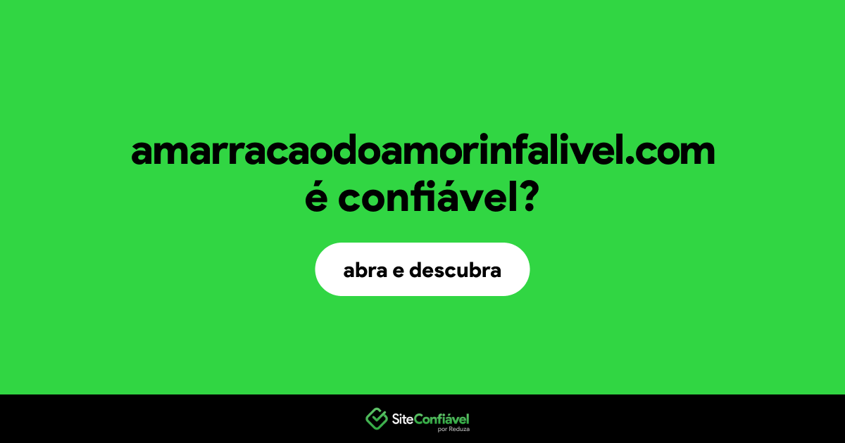O site amarracaodoamorinfalivel.com é confiável?