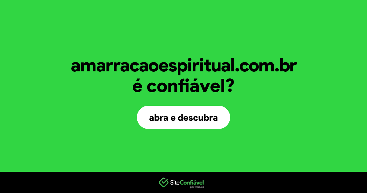 O site amarracaoespiritual.com.br é confiável?