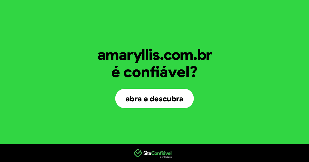 O site amaryllis.com.br é confiável?