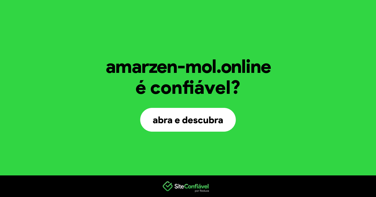 O site amarzen-mol.online é confiável?