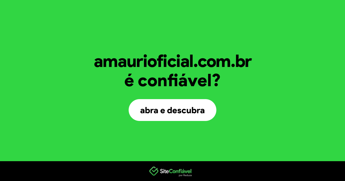 O site amaurioficial.com.br é confiável?