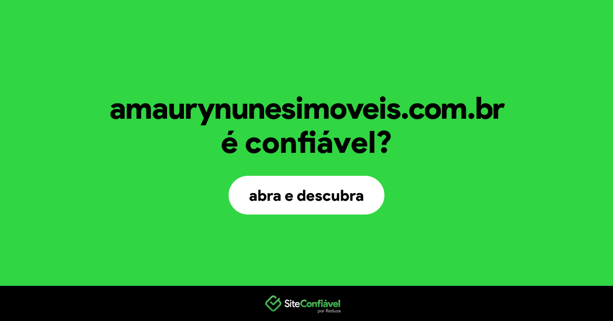 O site amaurynunesimoveis.com.br é confiável?