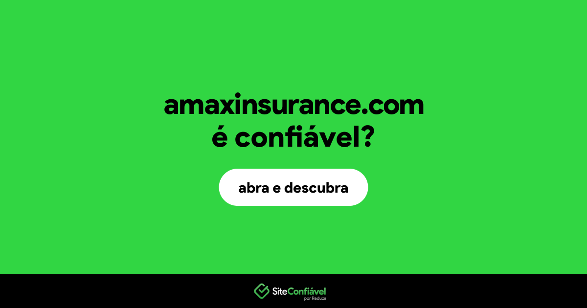 O site amaxinsurance.com é confiável?