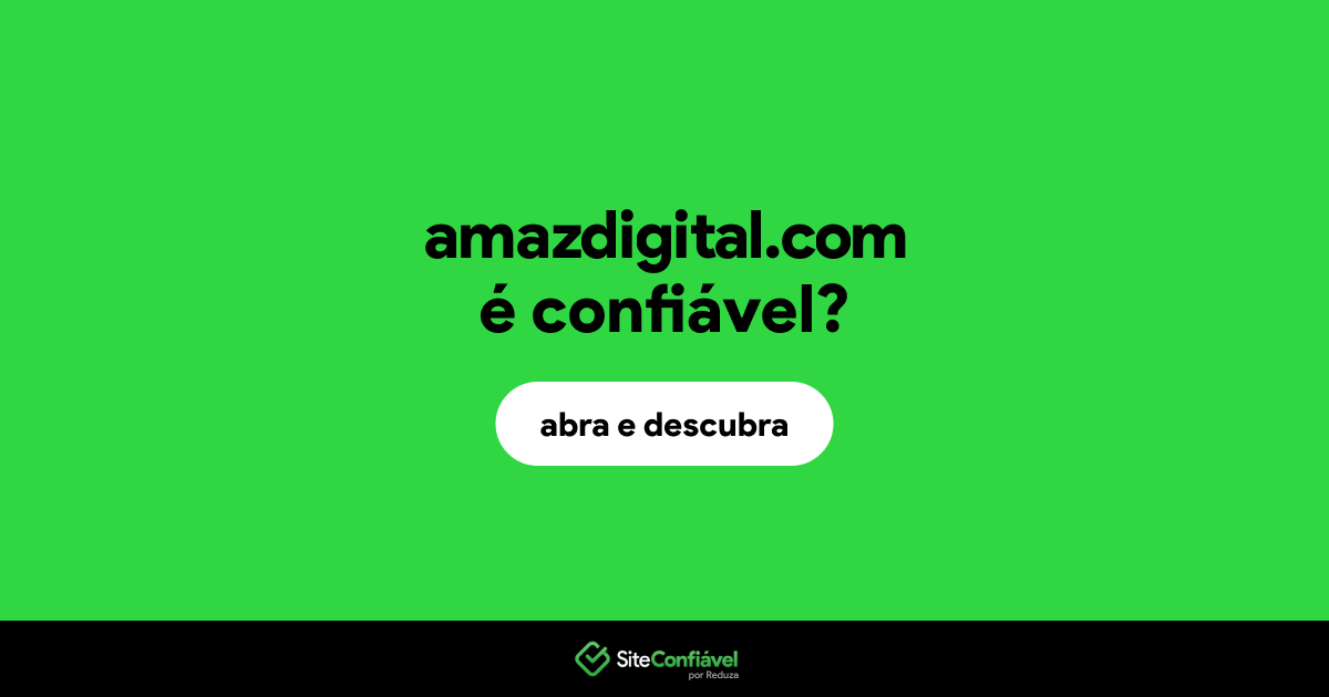 O site amazdigital.com é confiável?