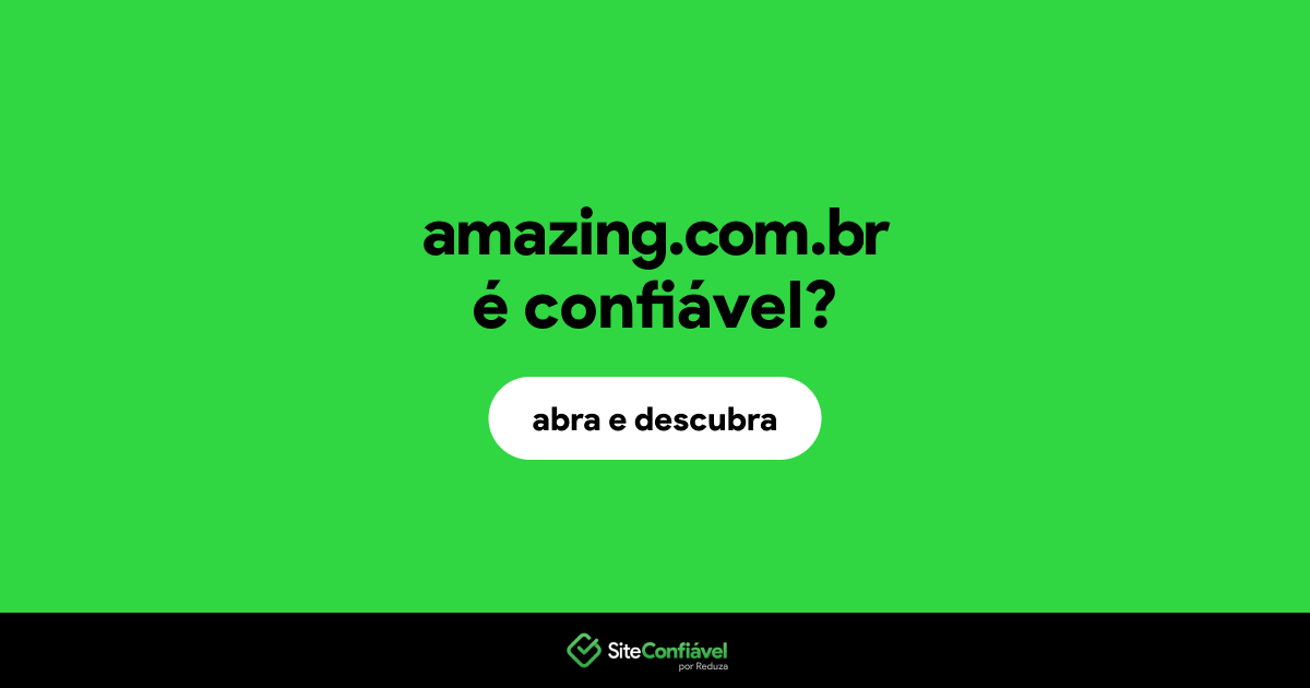 O site amazing.com.br é confiável?