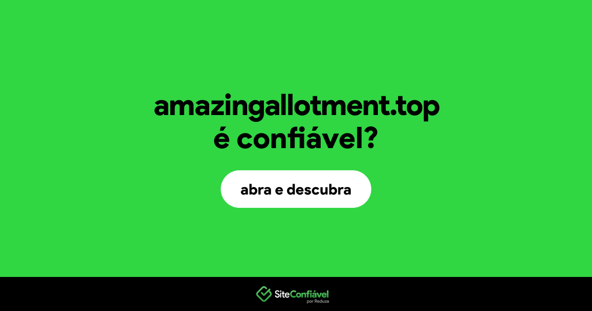 O site amazingallotment.top é confiável?