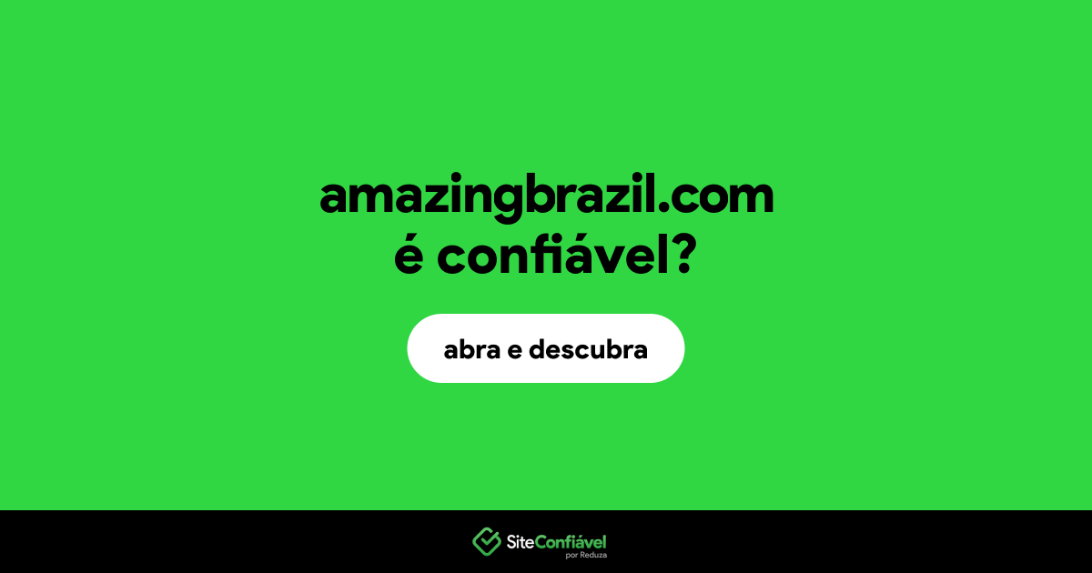 O site amazingbrazil.com é confiável?