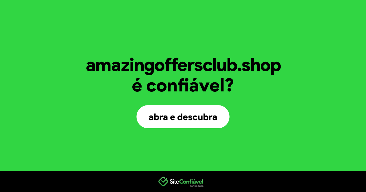 O site amazingoffersclub.shop é confiável?