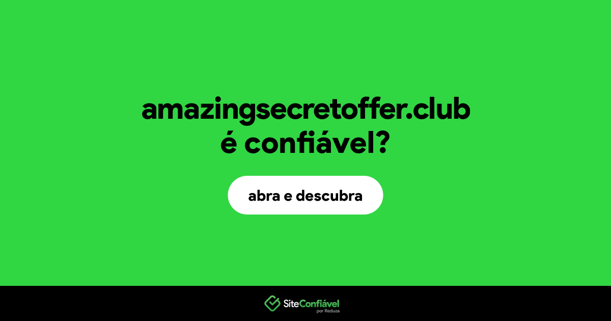 O site amazingsecretoffer.club é confiável?