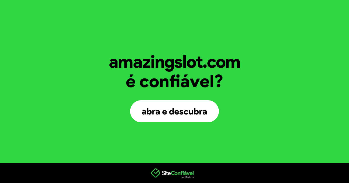O site amazingslot.com é confiável?