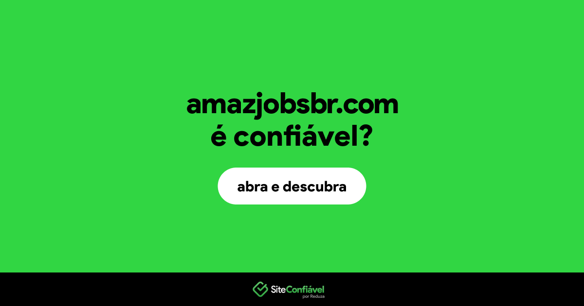 O site amazjobsbr.com é confiável?