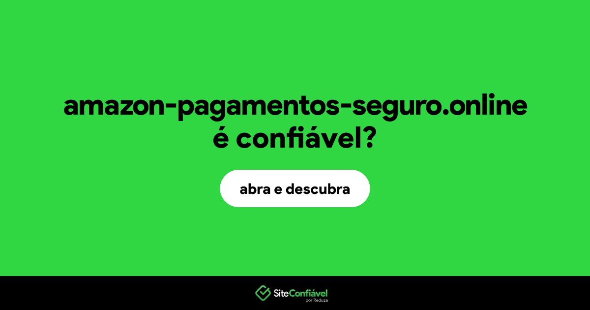 O site amazon-pagamentos-seguro.online é confiável?