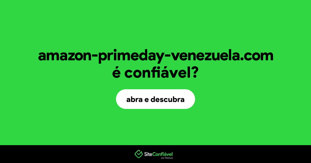 O site amazon-primeday-venezuela.com é confiável?