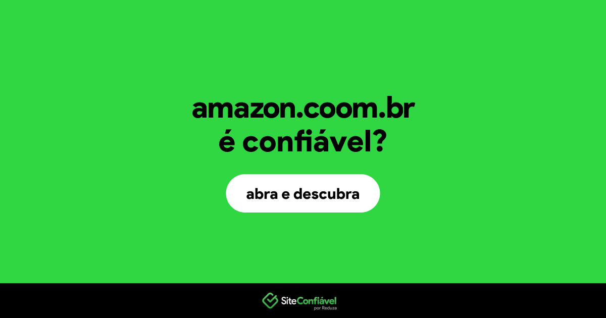 O site amazon.coom.br é confiável?