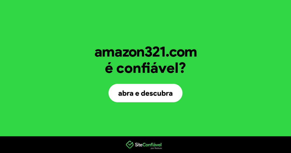 O site amazon321.com é confiável?
