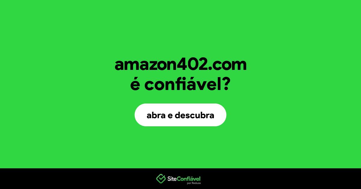 O site amazon402.com é confiável?