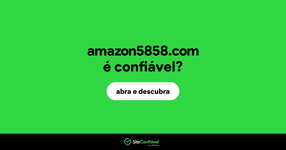 O site amazon5858.com é confiável?