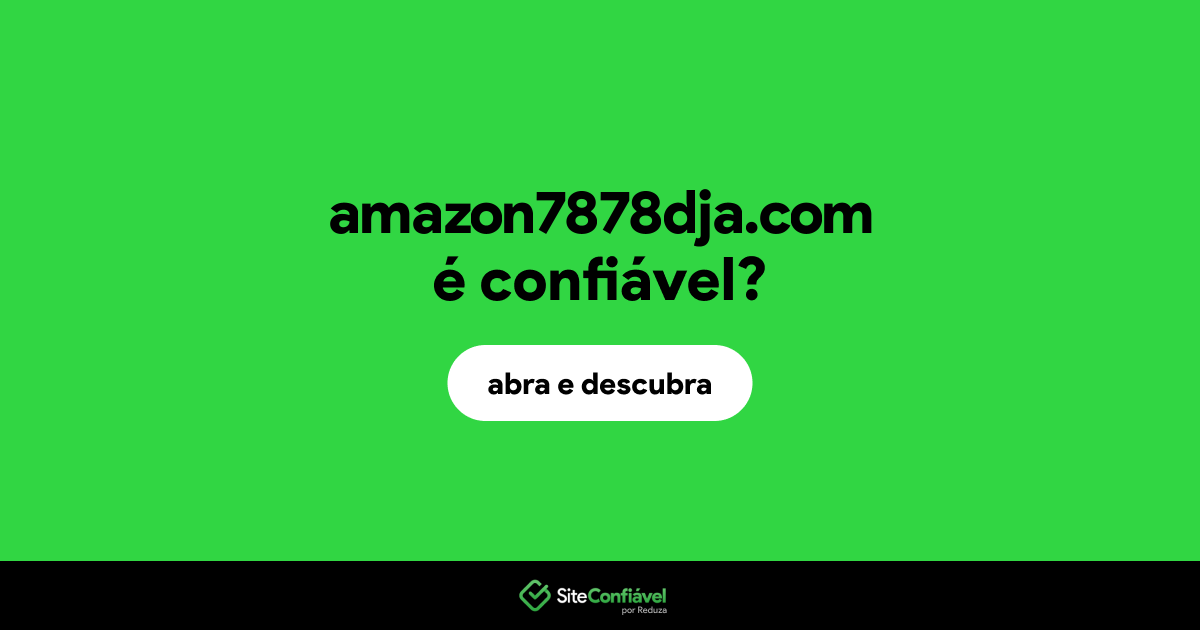 O site amazon7878dja.com é confiável?