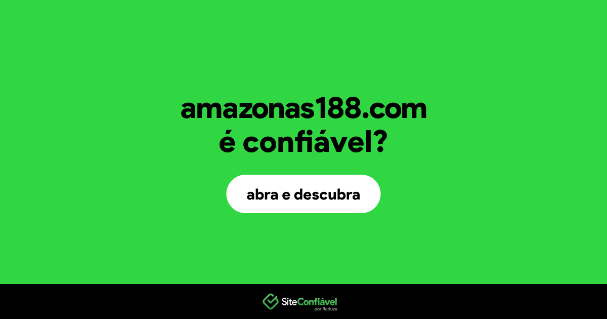 O site amazonas188.com é confiável?