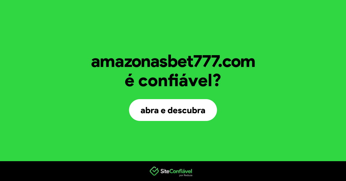 O site amazonasbet777.com é confiável?