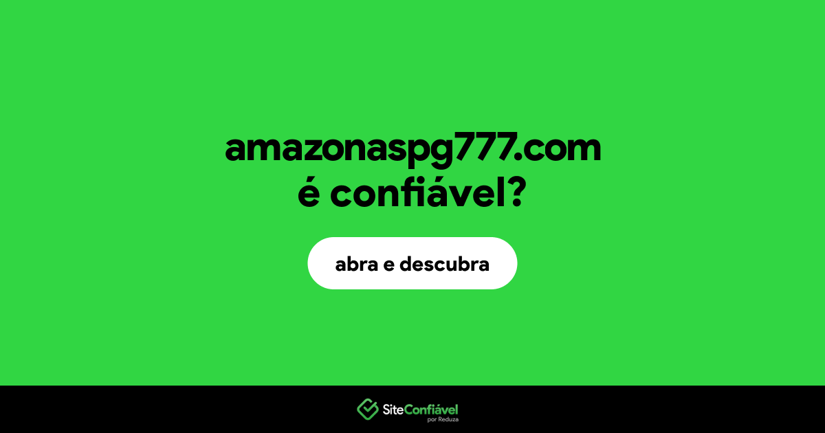 O site amazonaspg777.com é confiável?
