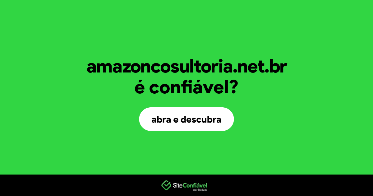 O site amazoncosultoria.net.br é confiável?