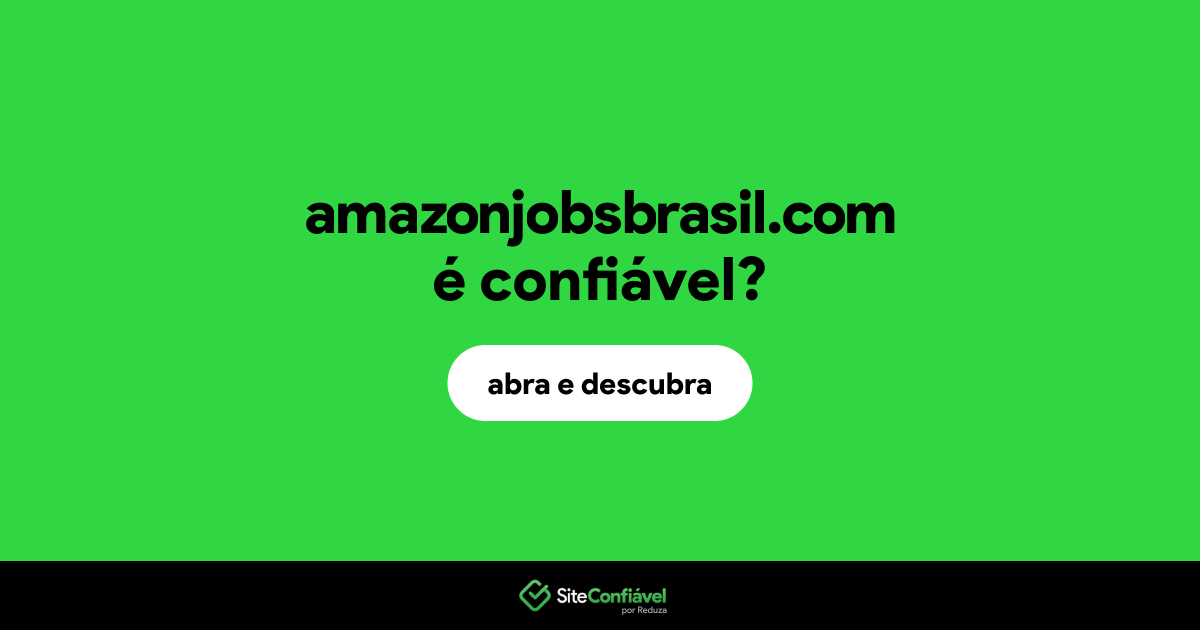 O site amazonjobsbrasil.com é confiável?