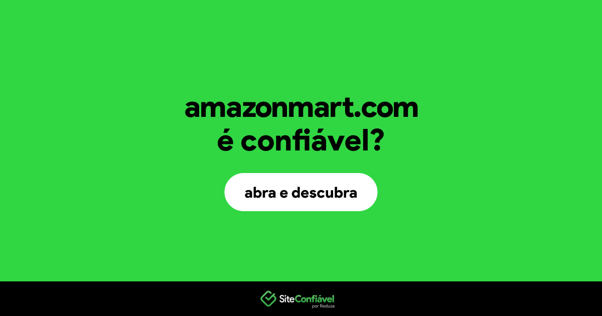 O site amazonmart.com é confiável?