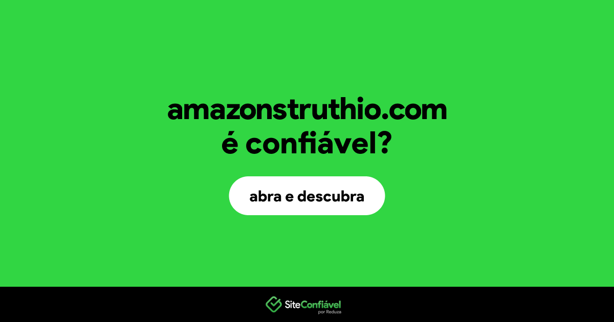 O site amazonstruthio.com é confiável?