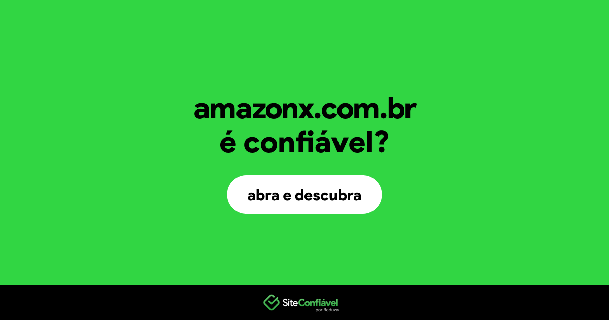 O site amazonx.com.br é confiável?