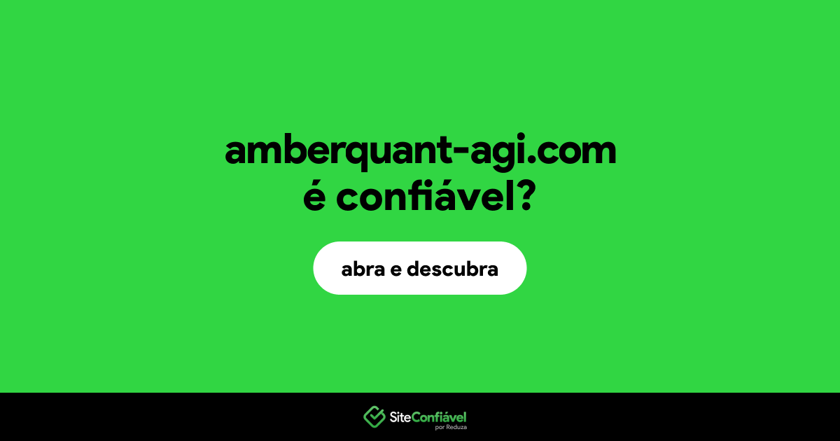 O site amberquant-agi.com é confiável?