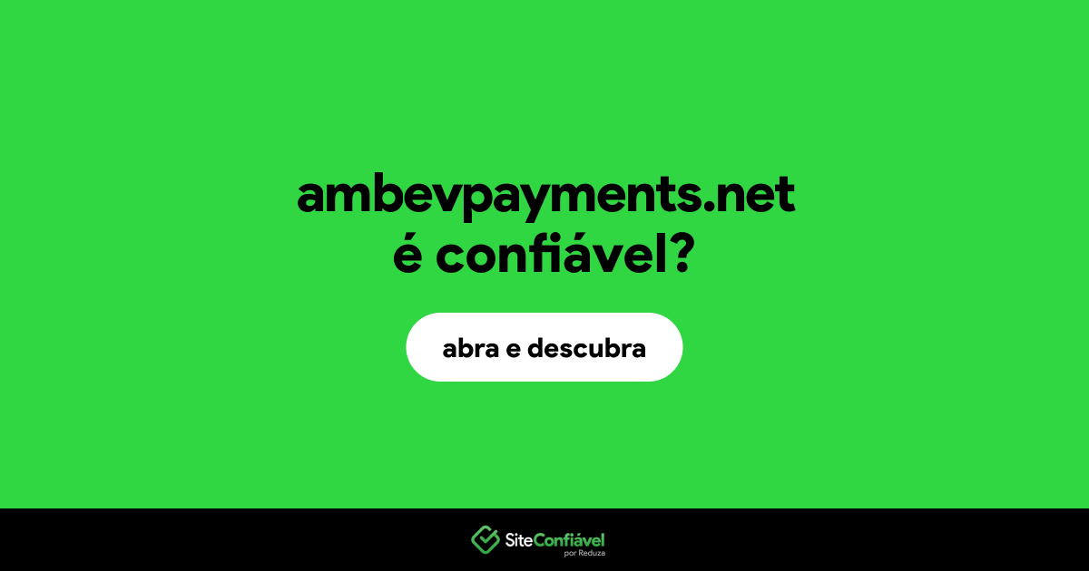 O site ambevpayments.net é confiável?
