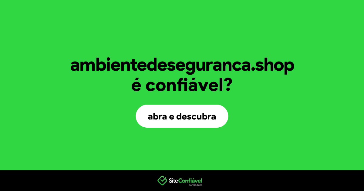 O site ambientedeseguranca.shop é confiável?