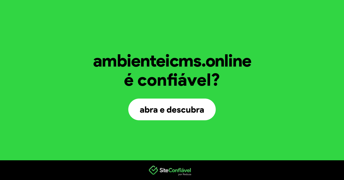 O site ambienteicms.online é confiável?