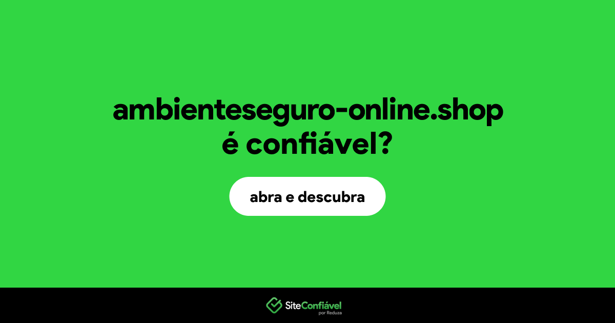 O site ambienteseguro-online.shop é confiável?