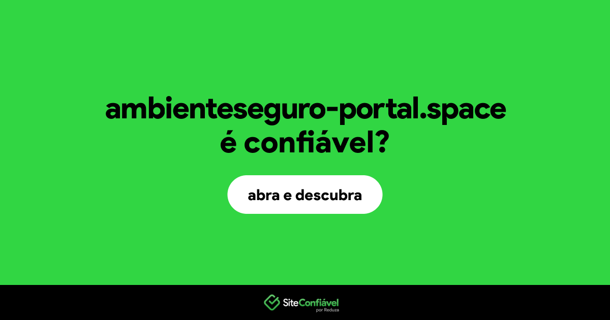 O site ambienteseguro-portal.space é confiável?
