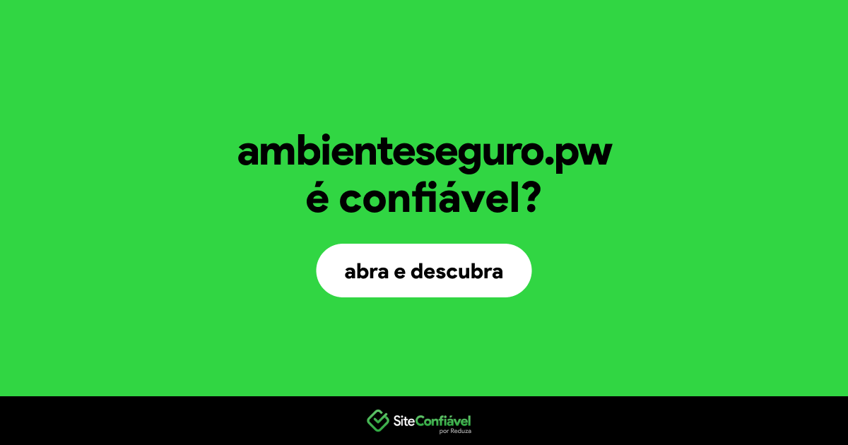 O site ambienteseguro.pw é confiável?