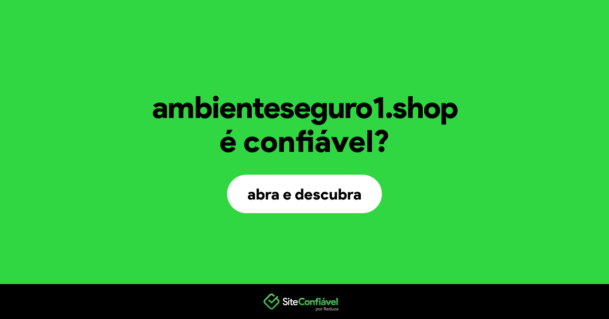 O site ambienteseguro1.shop é confiável?