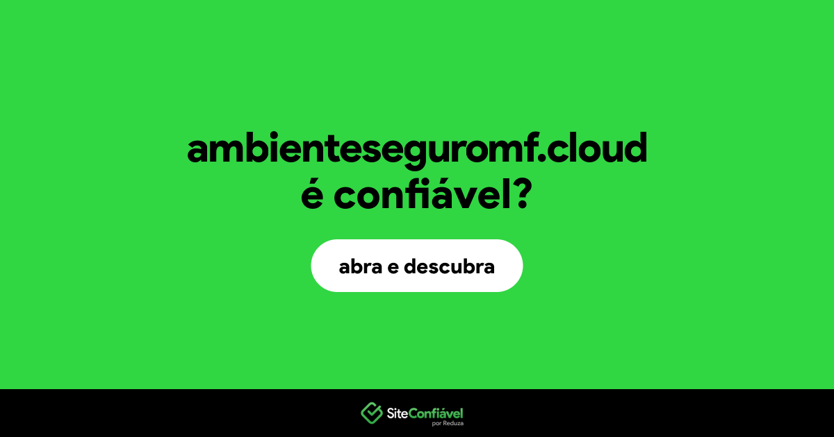 O site ambienteseguromf.cloud é confiável?