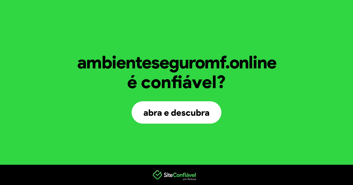 O site ambienteseguromf.online é confiável?