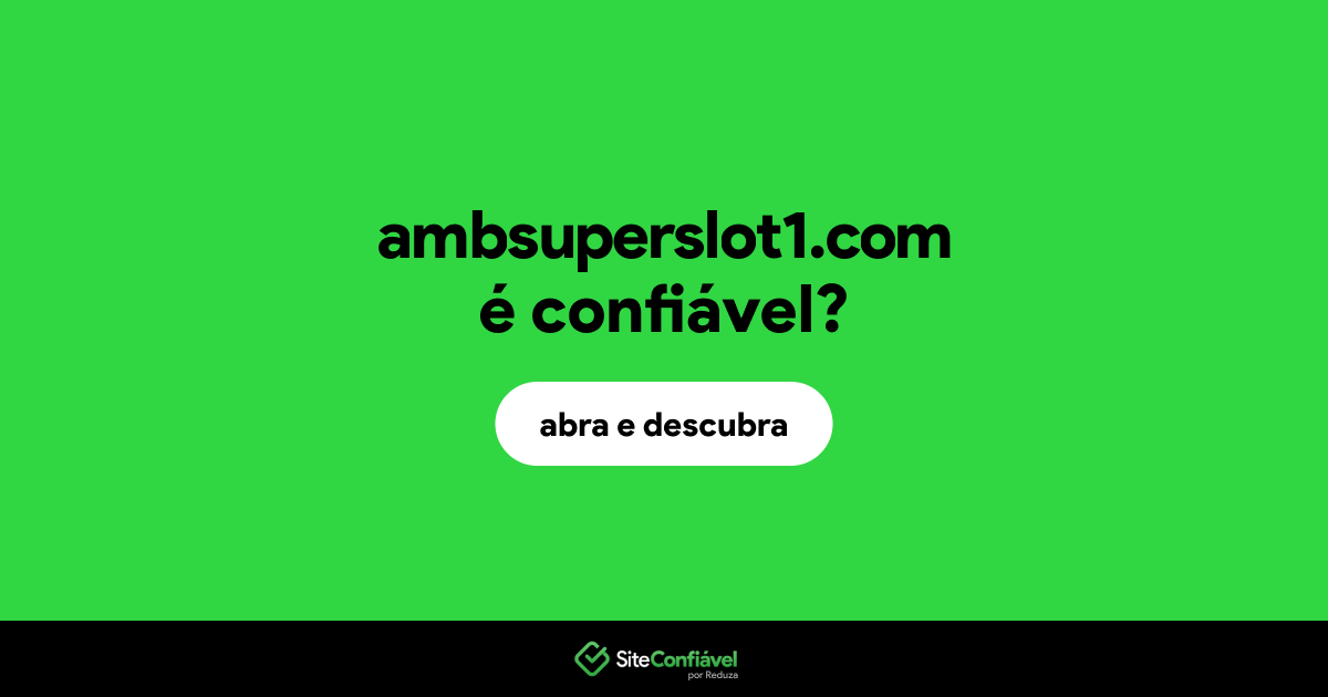 O site ambsuperslot1.com é confiável?