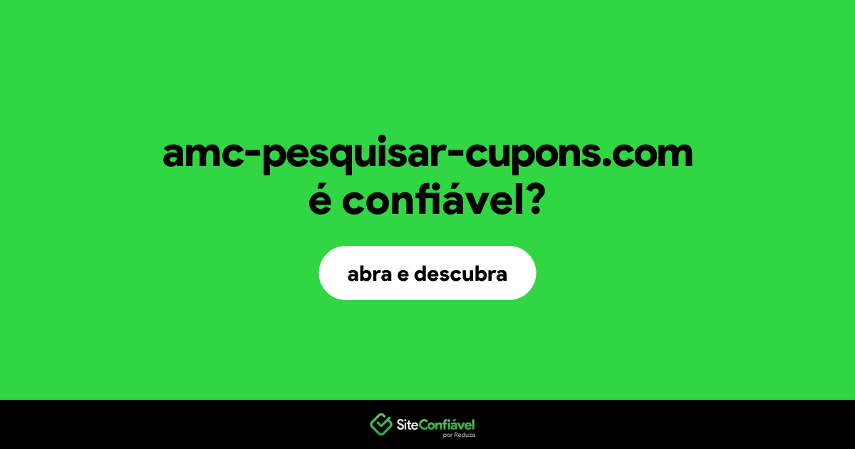 O site amc-pesquisar-cupons.com é confiável?