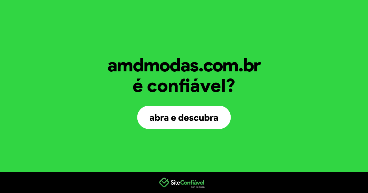 O site amdmodas.com.br é confiável?