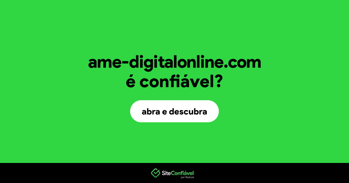 O site ame-digitalonline.com é confiável?