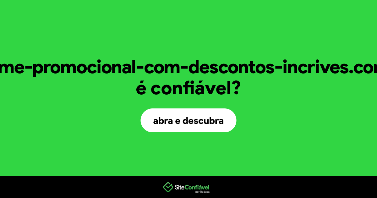 O site ame-promocional-com-descontos-incrives.com é confiável?